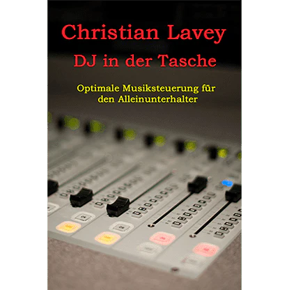 DJ in der Tasche (DJ in my Pocket) English/ German versions included by Christian Lavey eBook DOWNLOAD