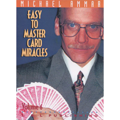 Easy to Master Card Miracles Volume 6 by Michael Ammar video DOWNLOAD