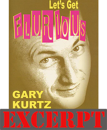 Flurious video DOWNLOAD (Excerpt of Let's Get Flurious) by Gary Kurtz