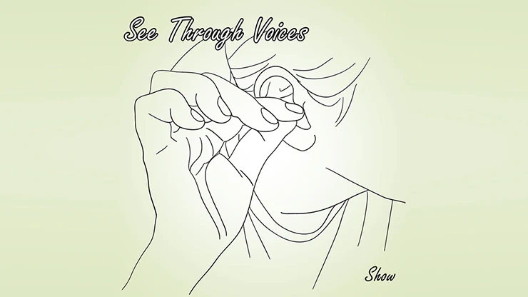 See Through Voices by Show