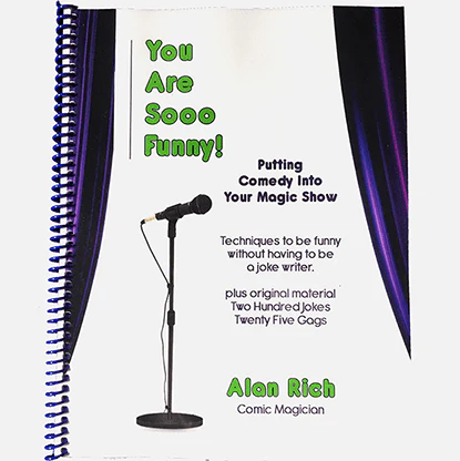 You Are Sooo Funny! (Putting Comedy Into Your Magic Show) by Alan Rich - Book